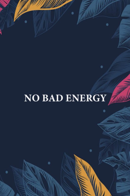 Dream Journal | No Bad Energy Vibes Men Women Positive Happy