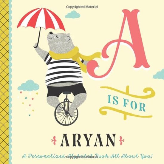 is for Aryan: A Personalized Alphabet Book All About You! (Personalized Children's Book)