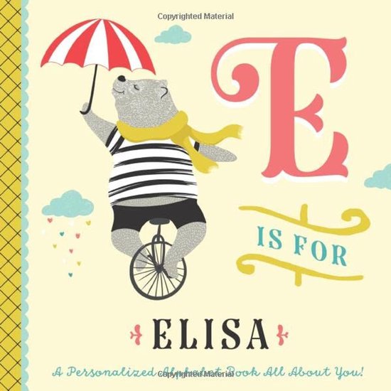 is for Elisa: A Personalized Alphabet Book All About You! (Personalized Children's Book)
