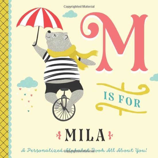 is for Mila: A Personalized Alphabet Book All About You! (Personalized Children's Book)