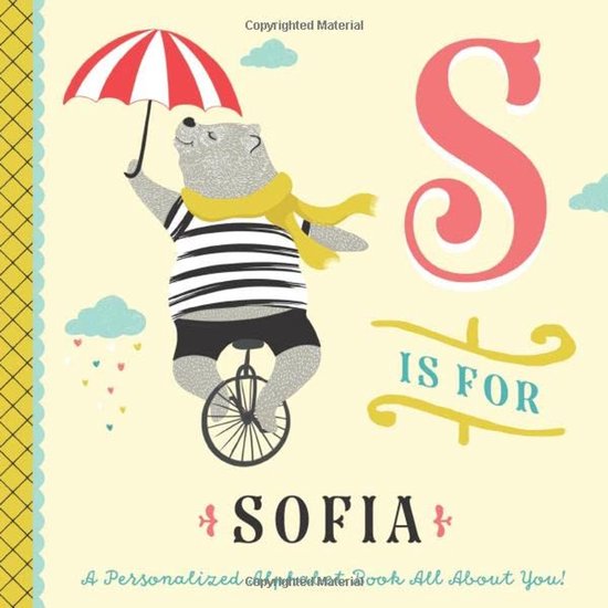 is for Sofia: A Personalized Alphabet Book All About You! (Personalized Children's Book)