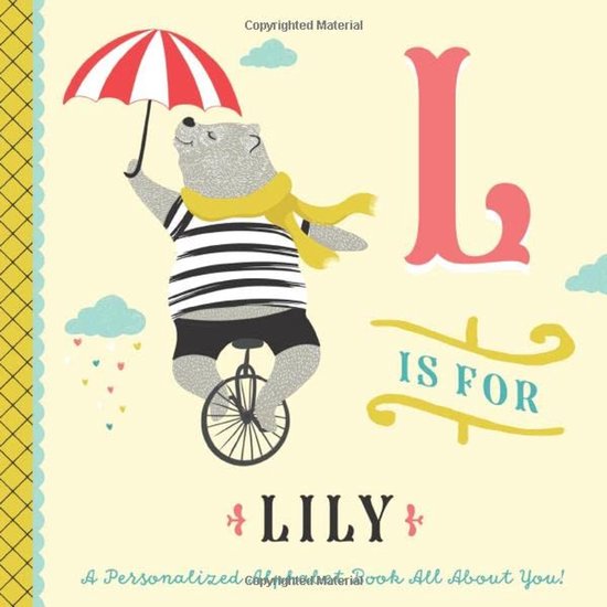 is Lily: A Personalized Alphabet Book All About You (Personalized
