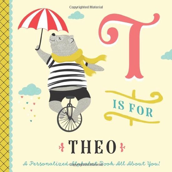 is Theo: A Personalized Alphabet Book All About You (Personalized