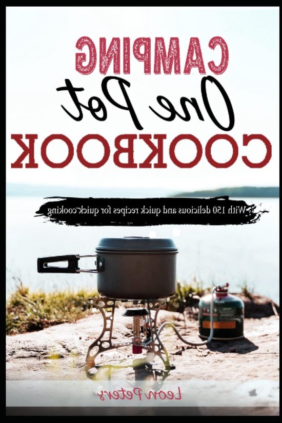 Kampeer Kookboek - Outdoor Recepten - Maaltijden Bereiden - 150 Eénpansgerechten - 240 Pagina's - Niet gespecificeerd