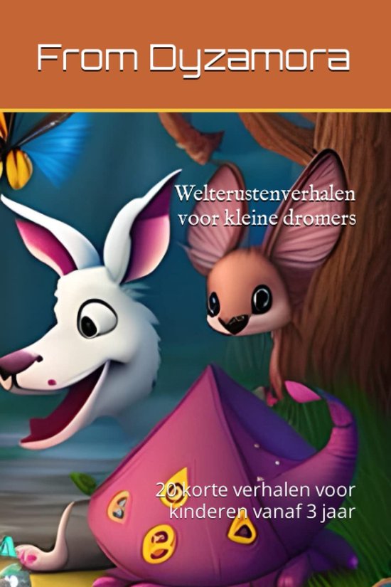 Welterustenverhalen voor kleine dromers: 20 korte verhalen voor kinderen vanaf 3 jaar